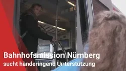 Bahnhofsmission Nürnberg sucht händeringend Unterstützung