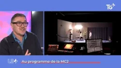 LE +  - Créations et grands spectacles à la MC2