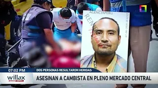 Willax Noticias - AGO 07 - EJECUTAN A CAMBISTA EN PLENO MERCADO CENTRAL | Willax