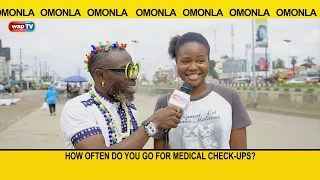 How often do you go for medical check-ups? - Omonla Voxpop