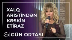 “Sənəti nə günə qoydunuz?” - Brilliant Dadaşovadan ETİRAZ / Gün Ortası