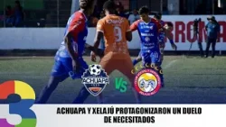 Achuapa y Xelajú protagonizaron un duelo de necesitados