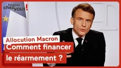 Allocution Macron : Comment financer le réarmement ?