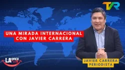UNA MIRADA INTERNACIONAL CON JAVIER CARRERA | LA ONCE EN EL 14