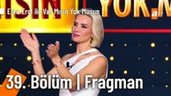 Esra Erol İle Var Mısın Yok Musun | 39. Bölüm Fragman @VarMısınYokMusunatv