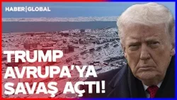 TRUMP AVRUPA'YA SAVAŞ AÇTI! AB Ayağa Kalktı: BOYUN EĞMEYECEĞİZ