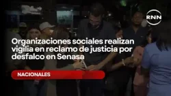 Organizaciones sociales realizan vigilia en reclamo de justicia por desfalco en Senasa