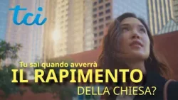 QUANDO AVVERRA' IL RAPIMENTO DELLA CHIESA??? ?- Segui la TCI QUANDO AVVERRA' IL RAPIMENTO DELLA CHIESA??? ?- Segui la TCI