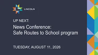 News Conference: Safe Routes to School Program (August 11, 2026)