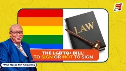 Ghana's LGBTQ+ Bill: To Sign or Not to Sign