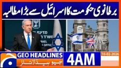 British government's big demand from Israel | Headlines Geo News 4 AM (10 Feb 2026)