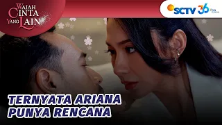 Tujuan Awal Ariana Bukan Jatuh Cinta Pada Davin?! | Wajah Cinta yang Lain - Episode 39