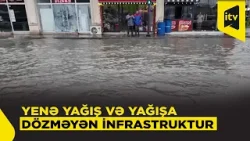 Güclü yağış paytaxtın bir sıra rayonlarında problemlər yaratdı