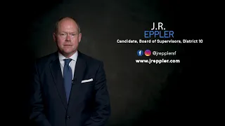 J.R. EPPLER, CANDIDATE, BOARD OF SUPERVISORS, DISTRICT 10
