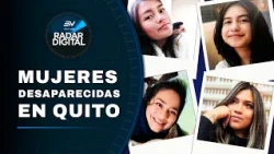 Missing Women in Quito: Bodies Found in Ravines | Digital Radar | Ecuavisa