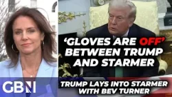 'Gloves are OFF!' Trump loses ALL respect for Starmer amid STINGING new comments to GB News