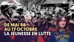 DE MAI 68 AU 17 OCTOBRE : L’HISTOIRE DES LUTTES ÉTUDIANTES