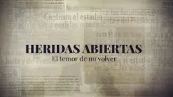 Heridas Abiertas: el temor de no volver | Especial 24 de marzo | 50 años del último golpe militar