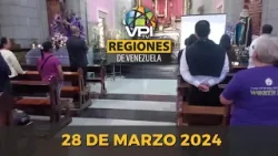 Noticias Regiones de Venezuela hoy - Jueves 28 de Marzo de 2024 @VPItv