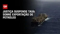Justiça suspende imposto de exportação às petroleiras | WW