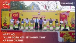 NGÀY HỘI "XUÂN ĐOÀN KẾT - TẾT NGHĨA TÌNH" XÃ BÌNH CHÁNH
