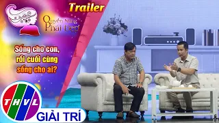 [Trailer] Quyền năng phái đẹp: Sống cho con, rồi cuối cùng sống cho ai?