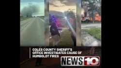 Coles County Sheriff’s Office investigates cause of Humboldt fires