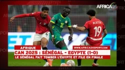 Afrique - CAN Maroc 2025 : le Sénégal fait tomber l’Égypte et file en finale