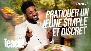 Pratiquer un jeûne simple et discret - Teach! - Athoms Mbuma