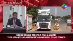BRINDA INFORME SOBRE D.S. 5503 Y AVANCES YPFB GARANTIZA ABASTECIMIENTO COMBUSTIBLE PARA FERIADO