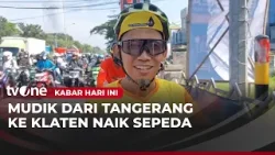 Pemudik Asal Tangerang Gowes Ke Klaten | Kabar Hari Ini Pemudik Asal Tangerang Gowes Ke Klaten | Kabar Hari Ini