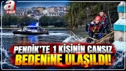 Body of One of Two People Swept Away by Flood in Kocaeli Found in Pendik! | A Haber