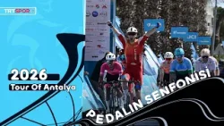 Pedalın Senfonisi 18. Bölüm | 2026 Tour Of Antalya Pedalın Senfonisi 18. Bölüm | 2026 Tour Of Antalya