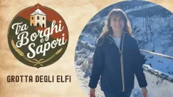 TRA BORGHI E SAPORI - Grotta degli elfi TRA BORGHI E SAPORI - Grotta degli elfi