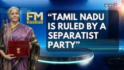 FM Nirmala Sitharaman Slams TN Ruling Party: “People Don’t Want Separatist Mindset” | EXCLUSIVE FM Nirmala Sitharaman Slams TN Ruling Party: “People Don’t Want Separatist Mindset” | EXCLUSIVE