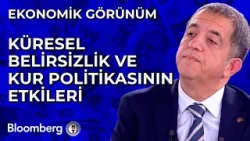 Ekonomik Görünüm - Küresel Belirsizlik ve Kur Politikasının Etkileri | 6 Mart 2025 Ekonomik Görünüm - Küresel Belirsizlik ve Kur Politikasının Etkileri | 6 Mart 2025