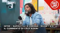Inter – Napoli 1 a 1 e Verona - Milan 1 a 3: il commento di Adani alla 29ª giornata di Serie A