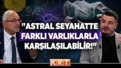 Astral seyahatte ruh bedenden ayrılır mı? Ramazan Tolga Yolyapan ve Volkan Ergenekon anlattı Astral seyahatte ruh bedenden ayrılır mı? Ramazan Tolga Yolyapan ve Volkan Ergenekon anlattı