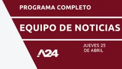 José de Mendiguren + Martín Tetaz + Alejandro Vaccaro #EquipoDeNoticias  Programa Completo 25/4/2024