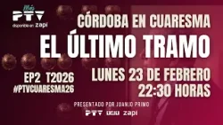 ? CÓRDOBA EN CUARESMA HD | T01E02| El último tramo con Rafael Luque | 23 feb ? CÓRDOBA EN CUARESMA HD | T01E02| El último tramo con Rafael Luque | 23 feb