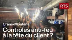 Crans-Montana : des contrôles anti-feu appliqués de manière inégale | RTS Crans-Montana : des contrôles anti-feu appliqués de manière inégale | RTS