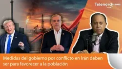 Medidas del gobierno por conflicto en Irán deben ser para favorecer a la población Medidas del gobierno por conflicto en Irán deben ser para favorecer a la población