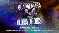 Guadalajara bajo la gloria de Dios | Zoapan, Jalisco - México ?? 29 y 30 de mayo 4 p.m. Guadalajara bajo la gloria de Dios | Zoapan, Jalisco - México ?? 29 y 30 de mayo 4 p.m.