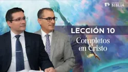 LECCIÓN 10 - COMPLETOS EN CRISTO | Lecciones de la Biblia | Trimestre 1 | 2026 LECCIÓN 10 - COMPLETOS EN CRISTO | Lecciones de la Biblia | Trimestre 1 | 2026