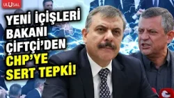 İçişleri Bakanı Mustafa Çiftçi'den CHP'ye sert tepki! İçişleri Bakanı Mustafa Çiftçi'den CHP'ye sert tepki!