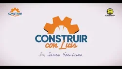 CONSTRUIR CON LUIS   21 MARZO 2024