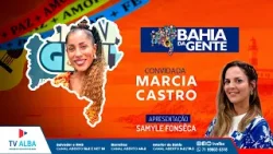 BAHIA DA GENTE - MARCIA CASTRO - 28.02.2025 BAHIA DA GENTE - MARCIA CASTRO - 28.02.2025
