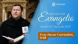 REFLEXIÓN DEL EVANGELIO | Viernes 07 Marzo de 2025 | Cristovisión REFLEXIÓN DEL EVANGELIO | Viernes 07 Marzo de 2025 | Cristovisión