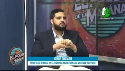 EL PODER DE LA MAÑANA / ENTREVISTA- JORGE GUZMAN SECRETARIO GRAL JUVENTUD REVOLUCIONARIA MODERNA PRM EL PODER DE LA MAÑANA / ENTREVISTA- JORGE GUZMAN SECRETARIO GRAL JUVENTUD REVOLUCIONARIA MODERNA PRM