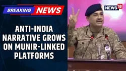 Anti-India Narrative Grows On Asim Munir-Linked Platforms, Pakistan’s Media Strategy | News18 Anti-India Narrative Grows On Asim Munir-Linked Platforms, Pakistan’s Media Strategy | News18